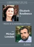 Histoire de la psychanalyse en France - Les années Freud ; Les années Lacan - 1 CD MP3