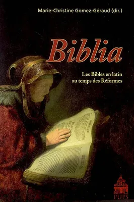 Biblia. les bibles en latin au temps des reformes, les Bibles en latin au temps des Réformes