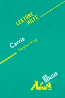 Carrie von Stephen King (Lektürehilfe), Detaillierte Zusammenfassung, Personenanalyse und Interpretation