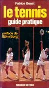 Le Tennis : guide pratique, guide pratique