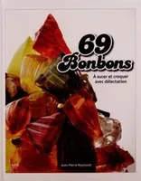 les 69 bonbons à sucer et croquer avec délectation