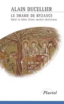 Le drame de Byzance, idéal et échec d'une société chrétienne