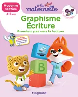Graphisme-Écriture Moyenne section 4-5 ans - A la maternelle, Les premiers apprentissages de la maternelle