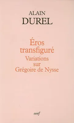 Éros transfiguré, variations sur Grégoire de Nysse