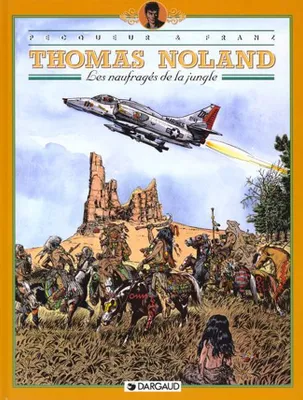 Thomas Noland., 4, Thomas Noland - Tome 4 - Les Naufragés de la jungle