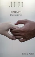 Jiji, Volume 3 : Pas sans toi