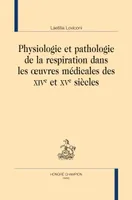 Physiologie et pathologie de la respiration dans les oeuvres médicales des XIVe et XVe siècles