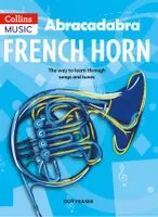 Abracadabra French Horn, Apprendre avec des chansons et des airs connus