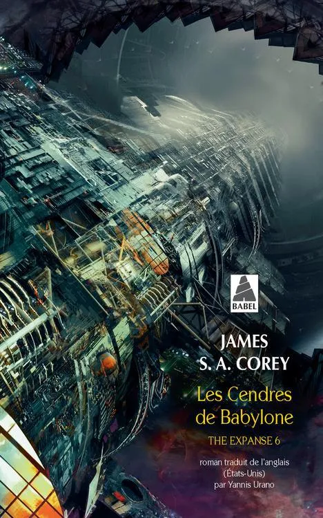 Livres Littératures de l'imaginaire Science-Fiction 6, Les Cendres de Babylone - The Expanse 6, The Expanse 6 James S.A. Corey