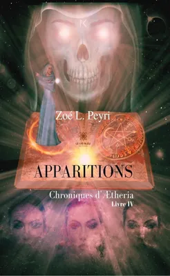 Chroniques d’Ætheria - Livre IV, Apparitions