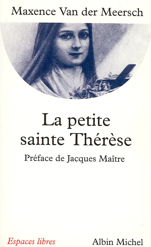La Petite Sainte Thérèse Maxence Van Der Meersch