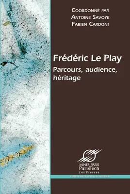 Frédéric Le Play, Parcours, audience, héritage