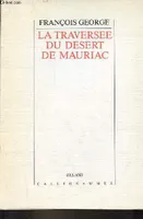 La traversée du désert Mauriac - Collection sillages., poèmes