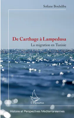De Carthage à Lampedusa, La migration en tunisie