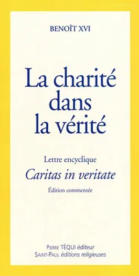 La charité dans la vérité - Caritas in veritate (gros caractères), Lettre encyclique