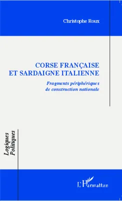 Corse française et Sardaigne italienne, Fragments périphériques de construction nationale
