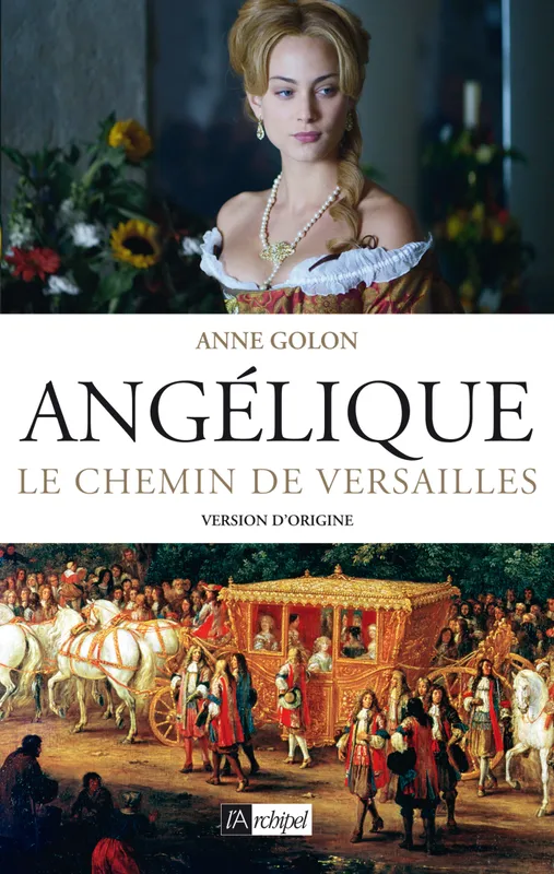 Livres Littérature et Essais littéraires Romans Historiques 2, Angélique. Le chemin de Versailles t.2 - éd. d'origine GF Anne Golon