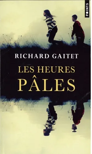 Livres Littérature et Essais littéraires Romans contemporains Francophones Les Heures pâles Richard Gaitet