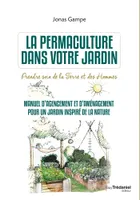 La permaculture dans votre jardin, Prendre soin de la terre et des hommes