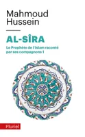 Al-sîra, Tome 1, Al-Sira T.1, Le prophète de l'Islam raconté par ses compagnons