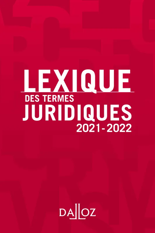 Livres Économie-Droit-Gestion Droit Généralités Lexique des termes juridiques 2021-2022 - 29e ed. Serge Guinchard, Thierry Debard
