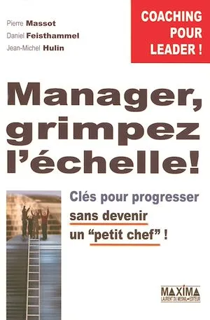 Manager, grimpez l'échelle Daniel Feisthammel, Pierre Massot, Jean-Michel Hulin