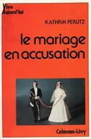 Le Mariage En Accusation ( Marriage is Hell )