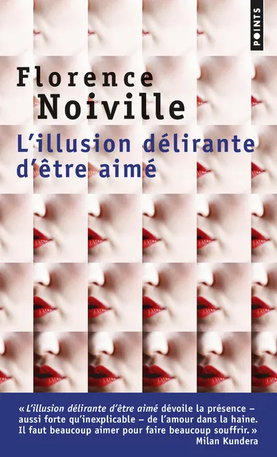 L'Illusion délirante d'être aimé Florence Noiville