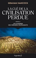 La clé de la civilisation perdue, 1, Les mystères des premiers peuplements, Les mystères des premiers peuplements