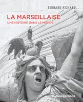 La Marseillaise - Une histoire dans le monde