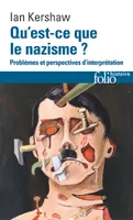 Qu'est-ce que le nazisme ?, Problèmes et perspectives d'interprétation