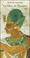 La Mort du Pharaon, Récit suivi d'une note de serge sauneron