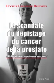 Le scandale du dépistage du cancer de la prostate, 300 000 hommes impuissants pour rien !