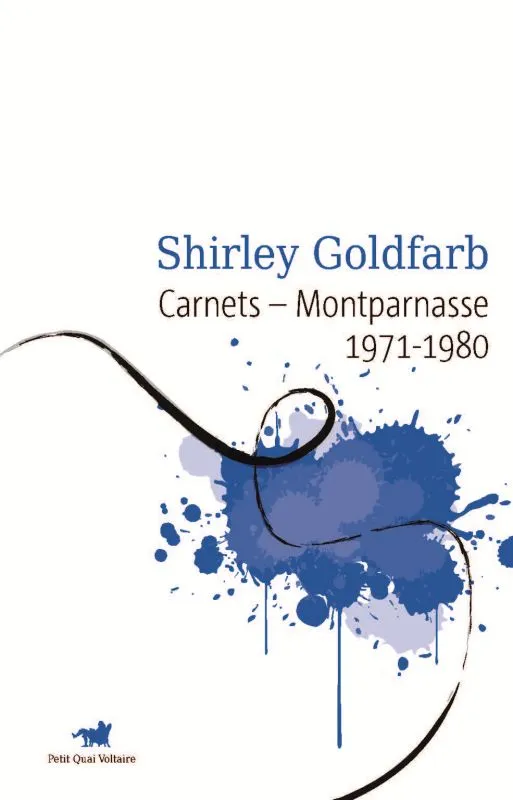 Livres Littérature et Essais littéraires Poésie Carnets, Montparnasse 1971-1980 Shirley Goldfarb