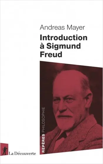 Livres Sciences Humaines et Sociales Psychologie et psychanalyse Introduction à Sigmund Freud Andreas Mayer