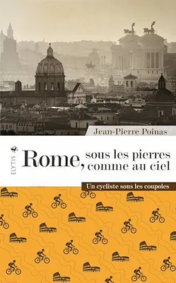 Rome, sous les pierres comme au ciel, Un cycliste sous les coupoles