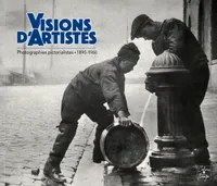 Visions d'artistes, Photographies pictorialistes, 1890-1960