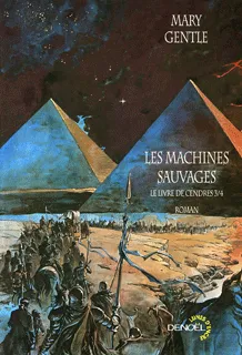 3, Le Livre de Cendres, III : Les Machines sauvages, roman