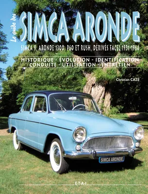 Simca Aronde - Simca 9, Aronde 1300, P60 et Rush, dérivés Facel 1951-1964, Simca 9, Aronde 1300, P60 et Rush, dérivés Facel 1951-1964