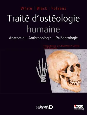 TRAITE D'OSTEOLOGIE HUMAINE, Anatomie, anthropologie, paléontologie