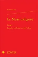 La muse indignée, 1, La satire en France au XVIe siècle, La satire en France au XVIe siècle