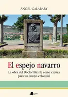 ESPEJO NAVARRO, EL - LA OBRA DEL DOCTOR HUARTE COMO EXCUSA PARA EL ENSAYO COLOQUIAL