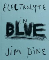 Jim Dine Electrolyte in Blue /anglais