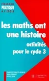 Les maths ont une histoire : Activités pour le cycle 3, activités pour le cycle 3
