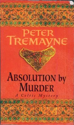Absolution by Murder (Sister Fidelma Mysteries Book 1), The first twisty tale in a gripping Celtic mystery series