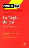 Profil d'une oeuvre : La règle du jeu Jean Renoir : étude filmique, étude filmique