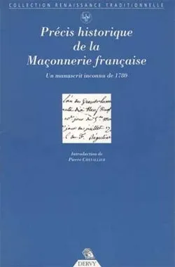 Precis historique de la franc-maconnerie francaise - Un manuscrit inconnu de 1780, un manuscrit inconnu de 1780