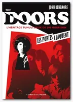 The Doors / l'héritage tumultueux de Jim Morrison : les portes claquent