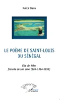 Le poème de Saint-Louis du Sénégal, L'île de Ndar, fiancée de son âme (869 - 1364 - 1659)