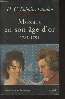 Mozart en son âge d'or, (1781-1791)